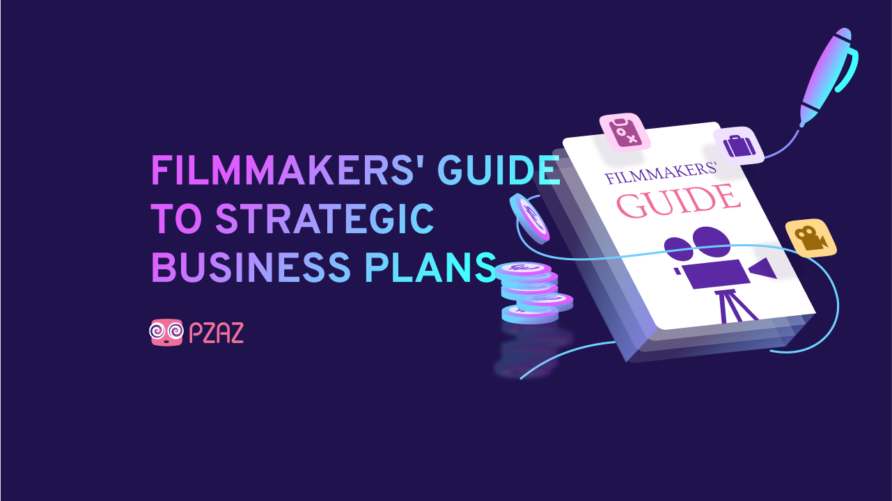 Graphic featuring 'Filmmakers' Guide to Strategic Business Plans' with an illustration of a book, film reel, and pen, representing a guide to creating effective business plans for filmmakers. The Pzaz logo is also included