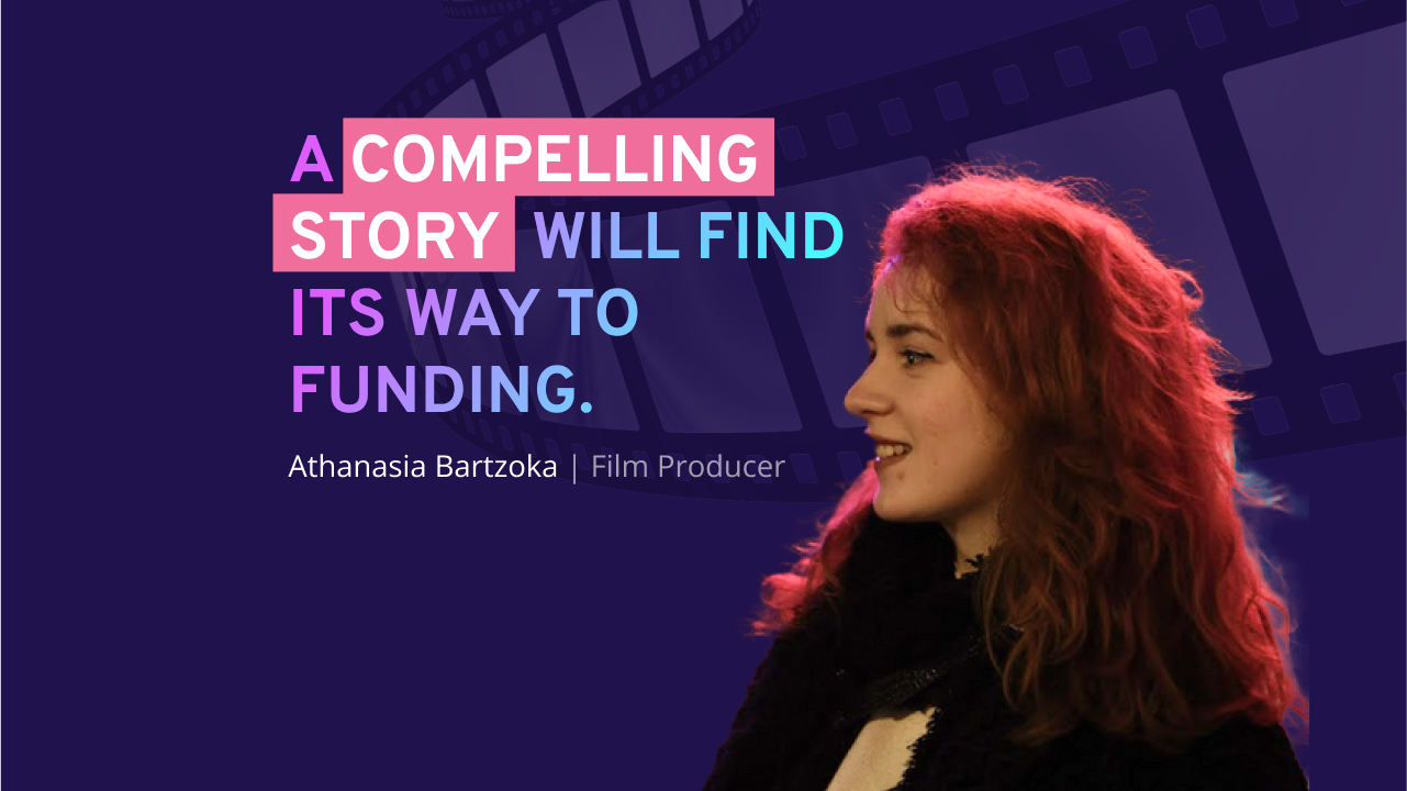 Athanasia Bartzoka, film producer, with a quote that reads: 'A compelling story will find its way to funding.' Athanasia is pictured in profile with a film reel backdrop, symbolizing her belief in the power of storytelling to attract financial support.